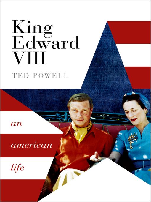 Title details for King Edward VIII by Ted Powell - Available